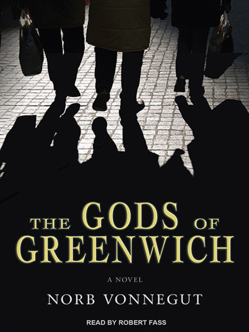 Title details for The Gods of Greenwich by Norb Vonnegut - Available